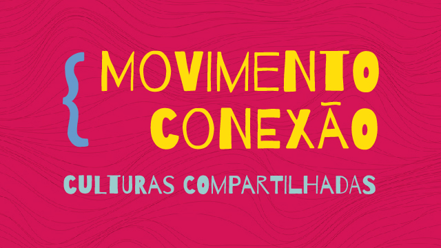 Movimento Conexão culturas compartilhadas